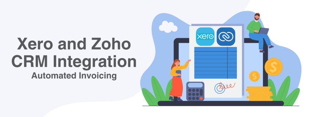 Xero and Zoho CRM Integration - Automated Invoicing